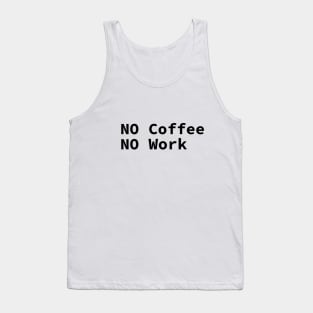 No coffee No work Tank Top